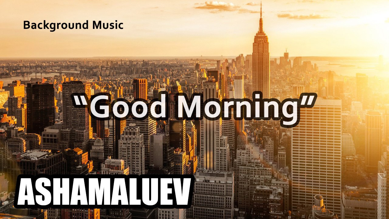Good Morning - Cinematic Music | Production Music | Background Music | Royalty Free Music
