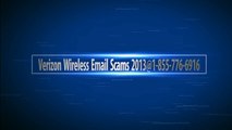 Verizon Wireless Email Scams 2013@1-855-776-6916