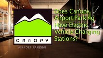 FAQ: Does Canopy Airport Parking Have any Electric Vehicle Charging Stations?