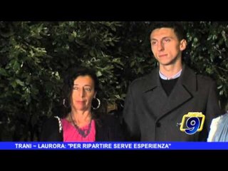 TRANI | Laurora: "Per ripartire serve esperienza"
