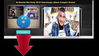 Dj Hamida Mix Party 2015 [ALBUM COMPLET] ( Téléchargement) (Gratuit)