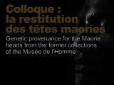 Genetic provenance for the Maorie heads... (Restitution des têtes maories / scientifique 4/8)
