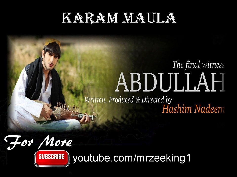 Karam Maula - OST Abdullah [HQ] - Pakinstani move