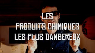 Top des produits chimiques les plus dangereux ! TOUT COMPRENDRE