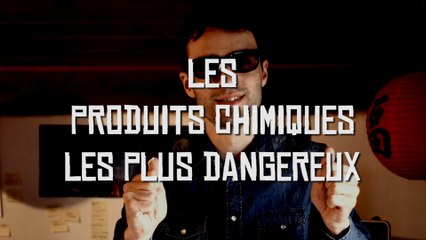 Top des produits chimiques les plus dangereux ! TOUT COMPRENDRE