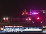 Crews put out shed fire in Phoenix