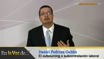 El outsourcing o subcontratación laboral - Daniel Pedroza Gaitán