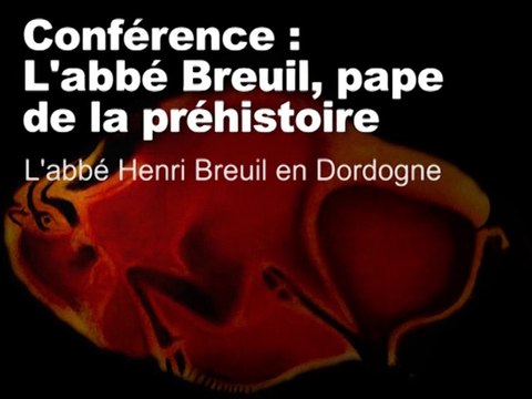 Breuil et le Périgord (L’abbé Breuil, pape de la Préhistoire 8/11)