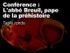 Table ronde (L’abbé Breuil, "pape" de la Préhistoire 10/11)