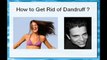 How to get rid of Dandruff - How to treat Dandruff with Natural Homemade Hair Treatments