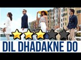 'Dil Dhadakne Do' Movie REVIEW | Ranveer Singh | Anushka Sharma