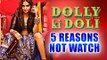 5 Reasons You Must NOT Watch Dolly Ki Doli | Sonam Kapoor | Rajkumar Rao