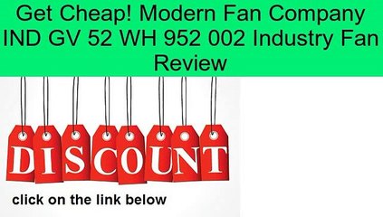 Modern Fan Company IND GV 52 WH 952 002 Industry Fan Review