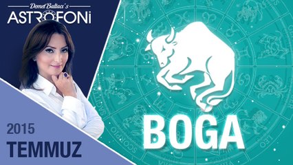 Boğa burcu aylık yorumu Temmuz 2015