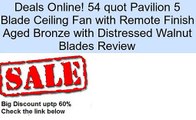 54 quot Pavilion 5 Blade Ceiling Fan with Remote Finish Aged Bronze with Distressed Walnut Blades Review