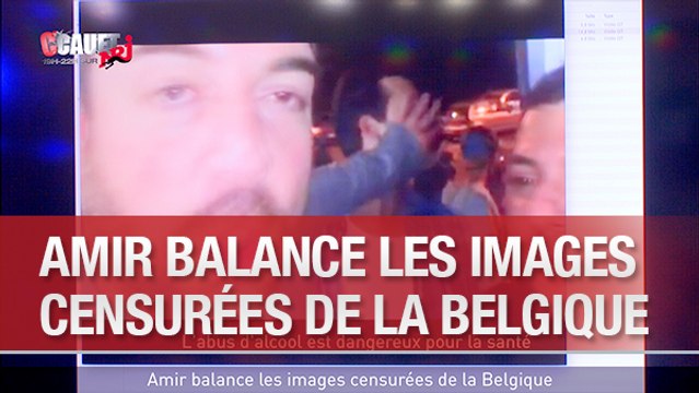 Amir balance les images censurées de la Belgique - C'Cauet sur NRJ