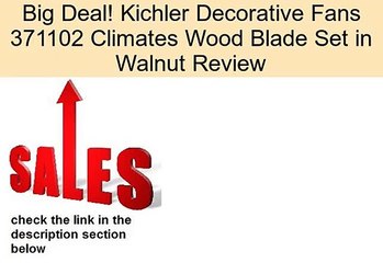 Kichler Decorative Fans 371102 Climates Wood Blade Set in Walnut Review