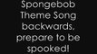 SpongeBob Squarepants Theme Song Backwards (Lyrics)