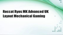 Roccat Ryos MK Advanced UK Layout Mechanical Gaming
