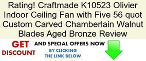 Craftmade K10523 Olivier Indoor Ceiling Fan with Five 56 quot Custom Carved Chamberlain Walnut Blades Aged Bronze Review