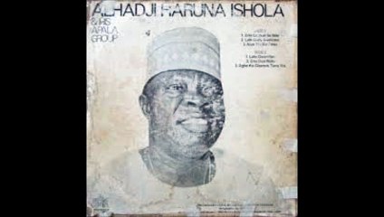 Haruna Ishola and His Apala Group - Ti Aba Lowo Ka Je'un To Dara Sinu