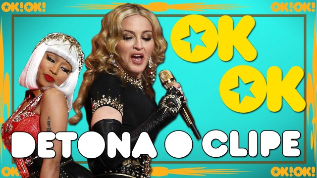 Bicha, sou a Madonna | OK!OK! DETONA O CLIPE