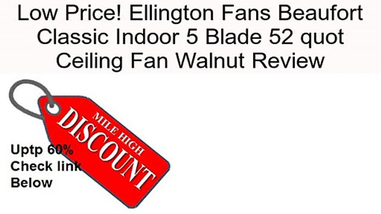 Ellington Fans Beaufort Classic Indoor 5 Blade 52 quot Ceiling Fan Walnut Review