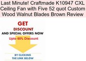 Craftmade K10947 CXL Ceiling Fan with Five 52 quot Custom Wood Walnut Blades Brown Review