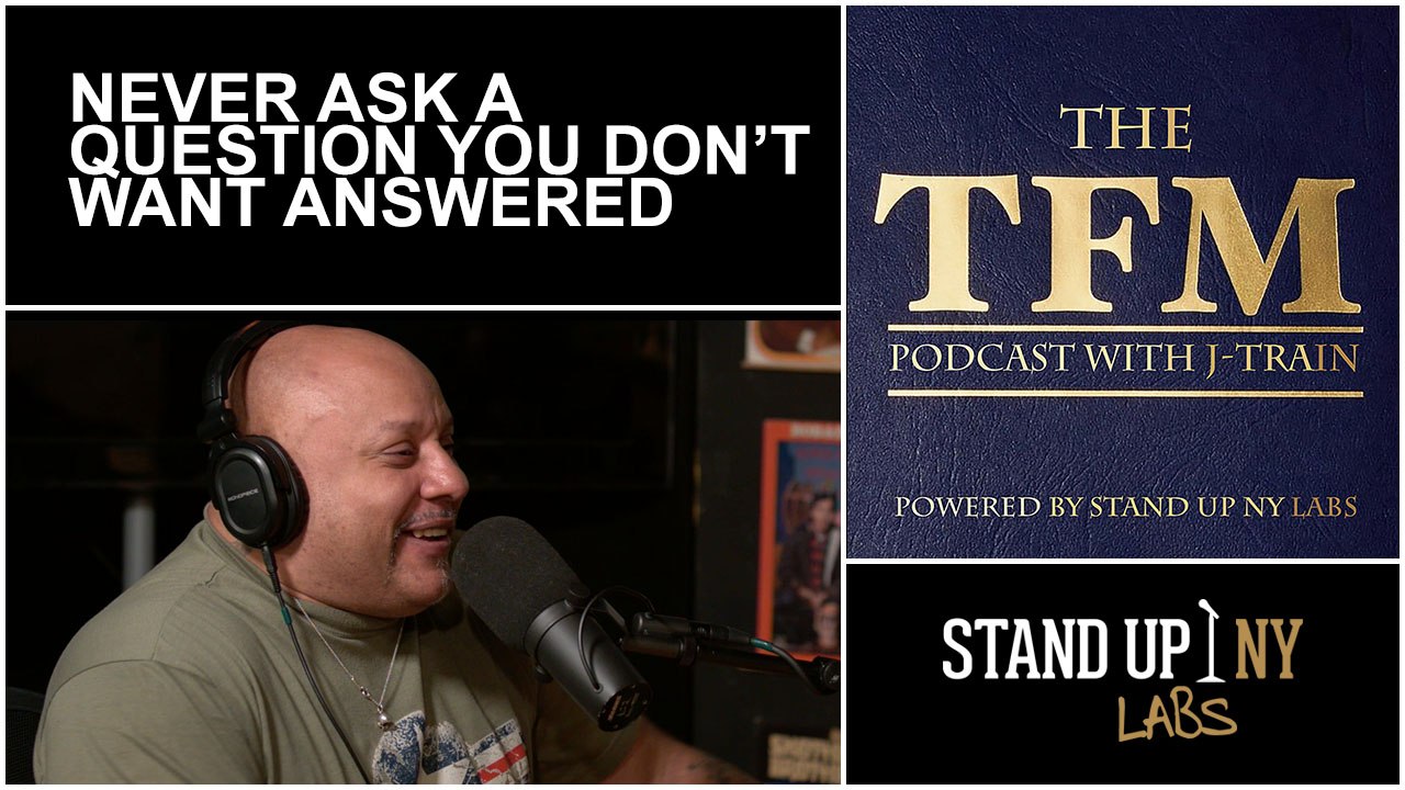 TFM- Never Ask A Question You Don't Want Answered