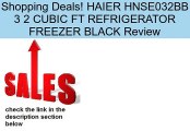 HAIER HNSE032BB 3 2 CUBIC FT REFRIGERATOR FREEZER BLACK Review