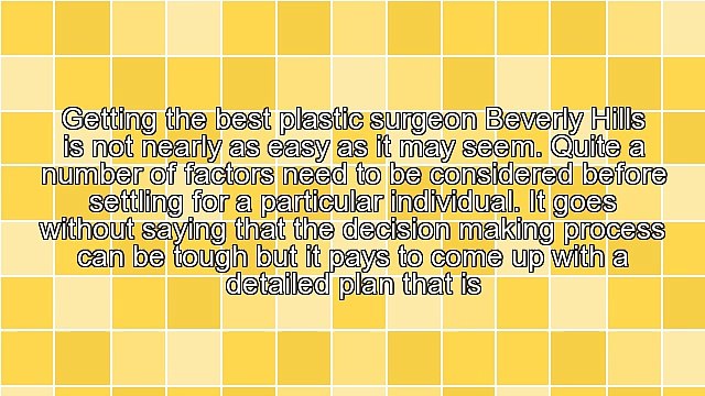 Tips On Getting The Best Plastic Surgeon Beverly Hills