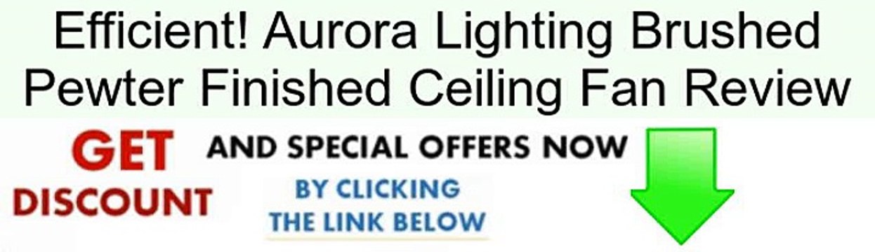 Aurora Lighting Brushed Pewter Finished Ceiling Fan Review