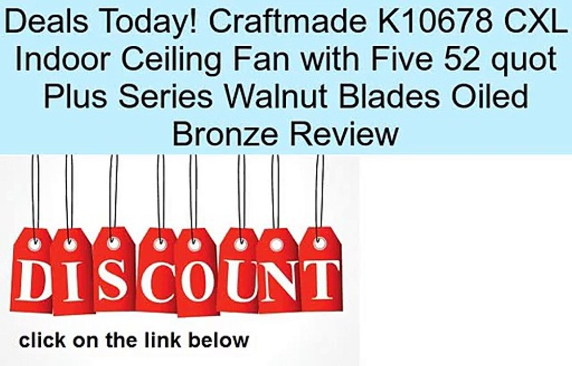 Craftmade K10678 CXL Indoor Ceiling Fan with Five 52 quot Plus Series Walnut Blades Oiled Bronze Review