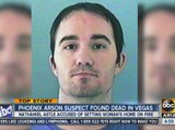 Phoenix arson suspect found dead in Las Vegas