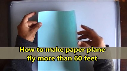 How to make paper plane fly more than 60 feet