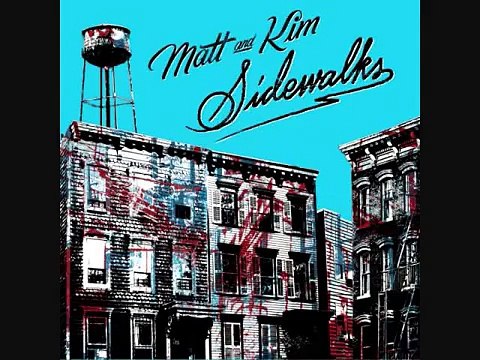 Matt and Kim - Ice Melts - Sidewalks
