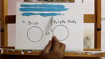 Palette Knife Vs Brush:     A Palette Knife Demonstration