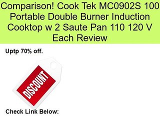 Cook Tek MC0902S 100 Portable Double Burner Induction Cooktop w 2 Saute Pan 110 120 V Each Review
