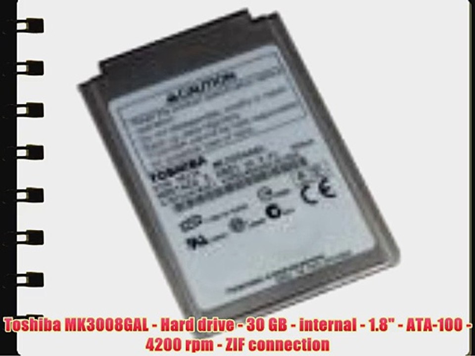 Toshiba MK3008GAL - Hard drive - 30 GB - internal - 1.8 - ATA-100 - 4200 rpm - ZIF connection