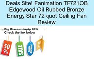 Fanimation TF721OB Edgewood Oil Rubbed Bronze Energy Star 72 quot Ceiling Fan Review