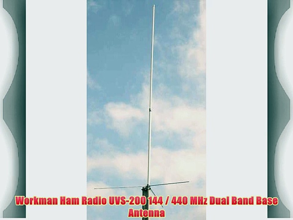 Workman Ham Radio UVS-200 144 / 440 MHz Dual Band Base Antenna