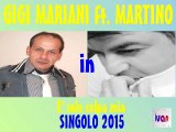 Gigi Mariani ft.Martino - E' solo colpa mia (SINGOLO 2015) by IvanRubacuori88