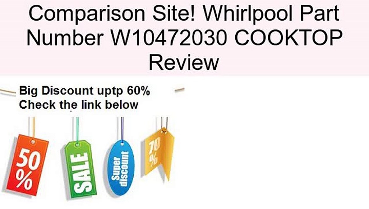 Whirlpool Part Number W10472030 COOKTOP Review