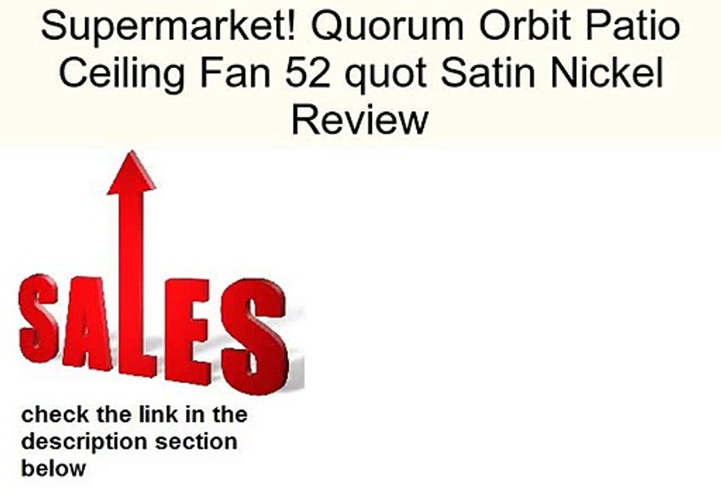 Quorum Orbit Patio Ceiling Fan 52 quot Satin Nickel Review