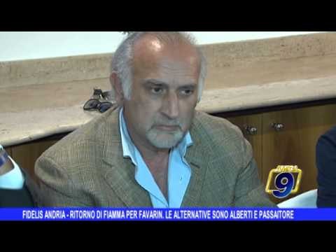 FIDELIS ANDRIA | Ritorno di fiamma per Favarin, Alberti e Passiatore le alternative