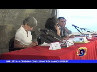 BARLETTA | Convegno conclusivo "Pensiamoci diversi"