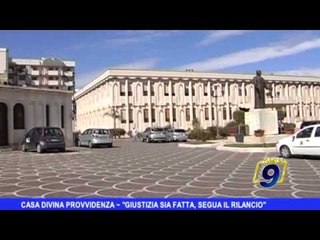 Casa Divina Provvidenza: "Giustizia sia fatta, segua il rilancio"