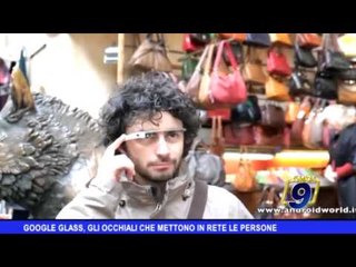 Google Glass: Gli occhiali che mettono in rete le persone