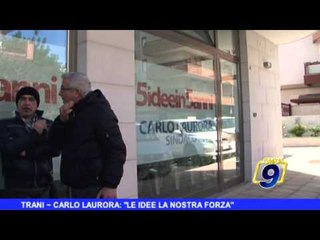 TRANI | Carlo Laurola: "Le idee la nostra forza"