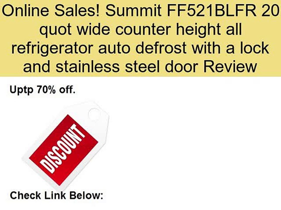 Summit FF521BLFR 20 quot wide counter height all refrigerator auto defrost with a lock and stainless steel door Review